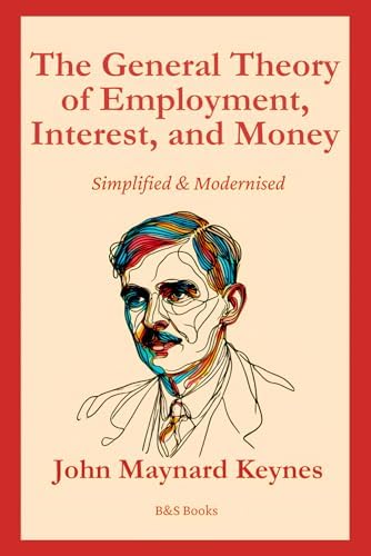 The General Theory of Employment, Interest and Money: With the
